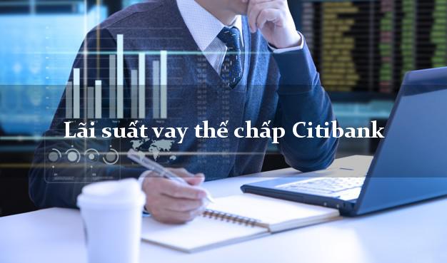 Lãi suất vay thế chấp Citibank