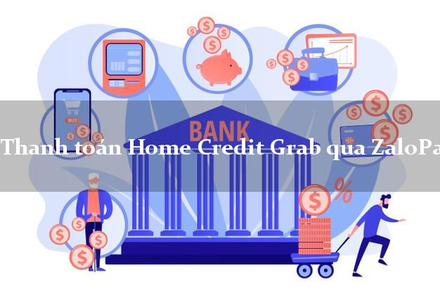 Thanh toán Home Credit Grab qua ZaloPay