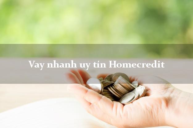 Vay nhanh uy tín Homecredit