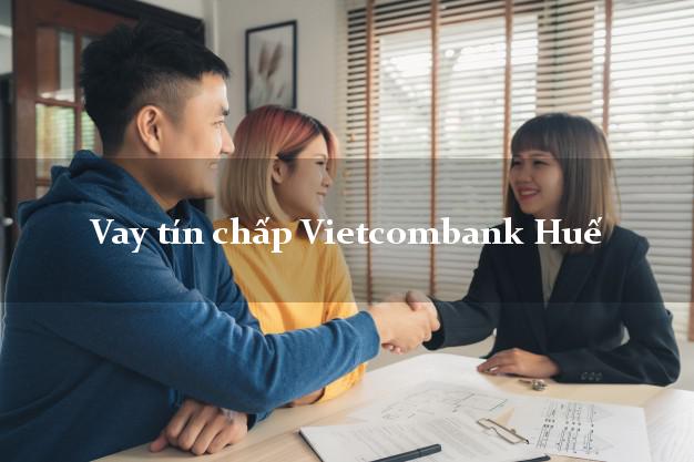 Vay tín chấp Vietcombank Huế