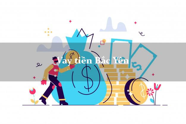 Vay tiền Bắc Yên Sơn La bằng CMND Online 0% Lãi Suất