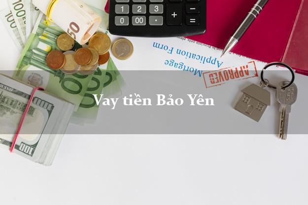 Vay tiền Bảo Yên Lào Cai bằng CMND Online 0% Lãi Suất