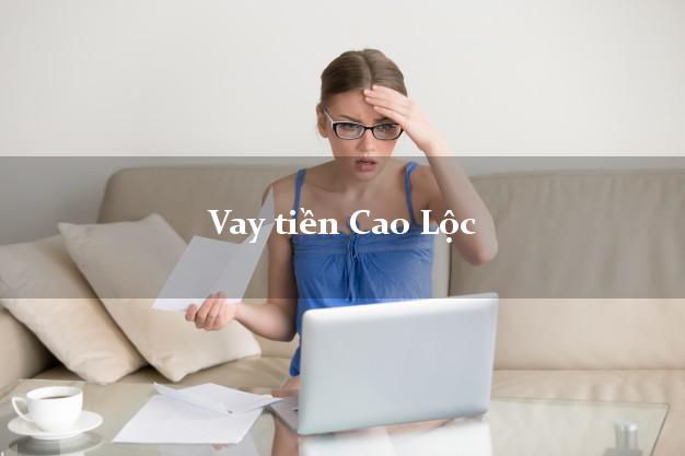 Vay tiền Cao Lộc Lạng Sơn bằng CMND Online 0% Lãi Suất