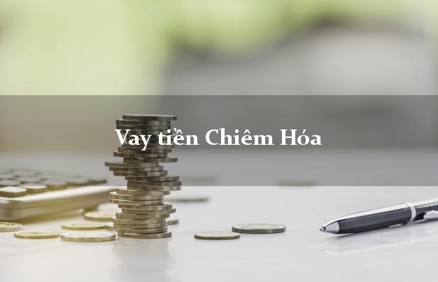 Vay tiền Chiêm Hóa Tuyên Quang bằng CMND Online 0% Lãi Suất