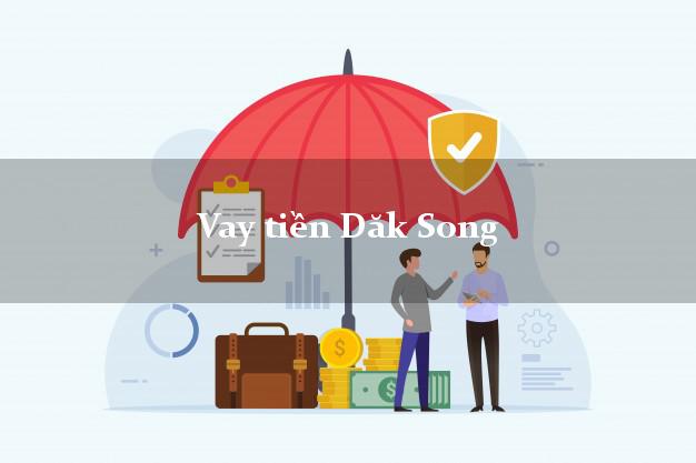 Vay tiền Dăk Song Đắk Nông bằng CMND Online 0% Lãi Suất