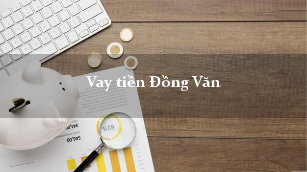 Vay tiền Đồng Văn Hà Giang bằng CMND Online 0% Lãi Suất