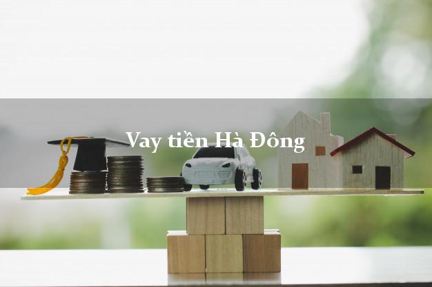 Vay tiền Hà Đông Hà Nội bằng CMND Online 0% Lãi Suất