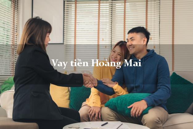 Vay tiền Hoàng Mai Hà Nội bằng CMND Online 0% Lãi Suất