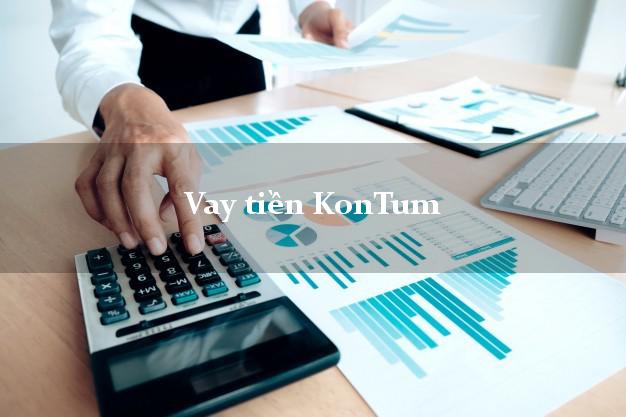 Vay tiền KonTum Kon Tum bằng CMND Online 0% Lãi Suất