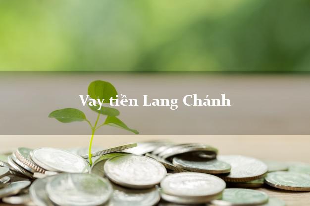 Vay tiền Lang Chánh Thanh Hóa bằng CMND Online 0% Lãi Suất