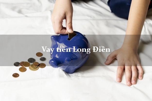 Vay tiền Long Điền Bà Rịa Vũng Tàu bằng CMND Online 0% Lãi Suất