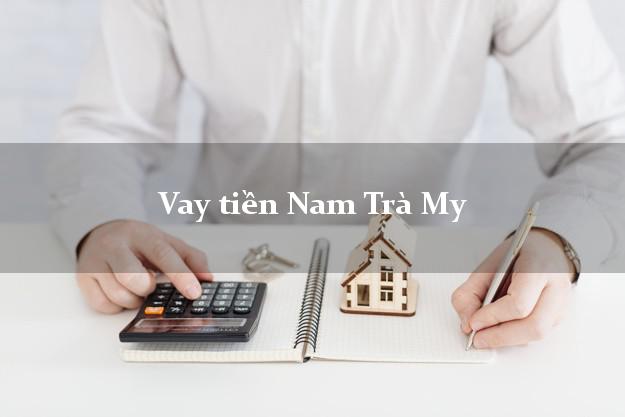 Vay tiền Nam Trà My Quảng Nam bằng CMND Online 0% Lãi Suất