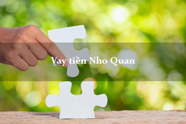 Vay tiền Nho Quan Ninh Bình bằng CMND Online 0% Lãi Suất
