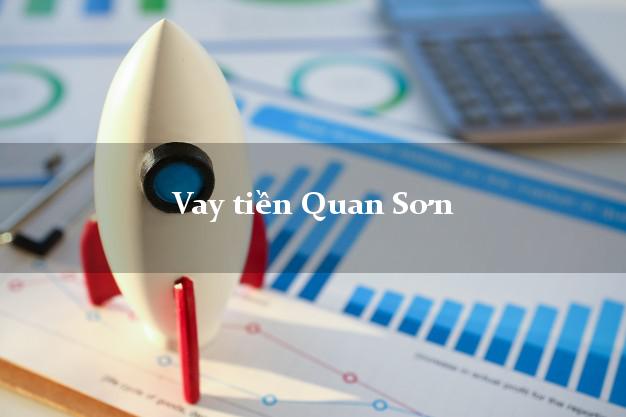 Vay tiền Quan Sơn Thanh Hóa bằng CMND Online 0% Lãi Suất
