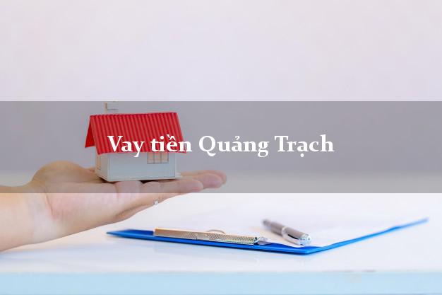 Vay tiền Quảng Trạch Quảng Bình bằng CMND Online 0% Lãi Suất