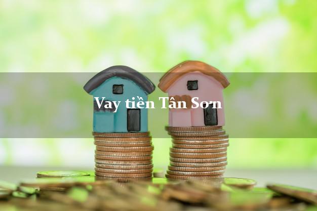Vay tiền Tân Sơn Phú Thọ bằng CMND Online 0% Lãi Suất