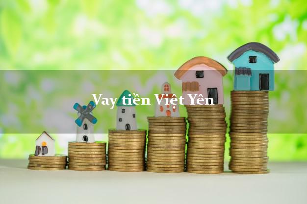 Vay tiền Việt Yên Bắc Giang bằng CMND Online 0% Lãi Suất