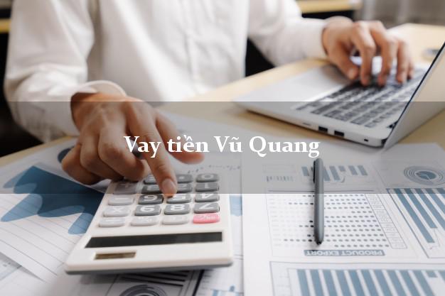 Vay tiền Vũ Quang Hà Tĩnh bằng CMND Online 0% Lãi Suất