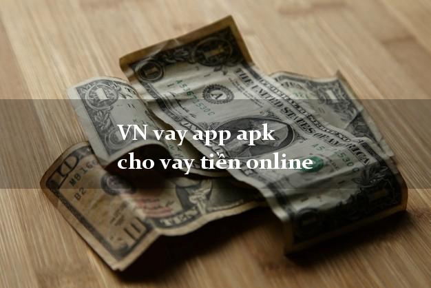 VN vay app apk cho vay tiền online CMND hộ khẩu tỉnh
